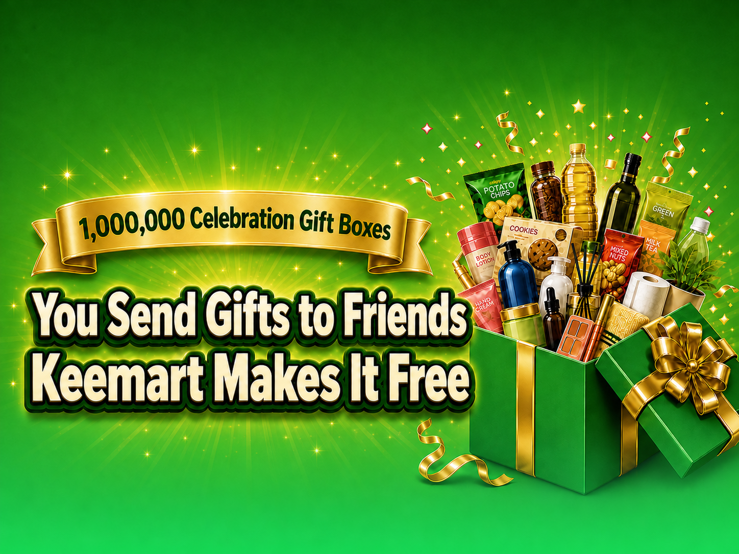 1,000,000 Celebration Gift Boxes. You Send Gifts to Friends. Keemart Makes It Free.